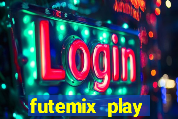 futemix play futebol ao vivo